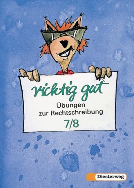 richtig gut. Übungen zur Rechtschreibung: richtig gut: Klassen 7 / 8: Übungen zur Rechtschreibung / Klassen 7 / 8 Learning & Reference