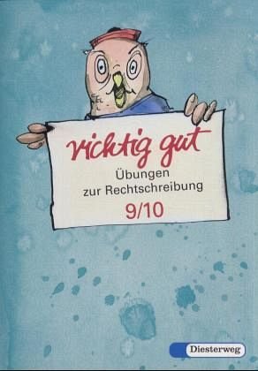 richtig gut. Übungen zur Rechtschreibung: richtig gut: Klassen 9 / 10: Übungen zur Rechtschreibung / Klassen 9 / 10 Learning & Reference