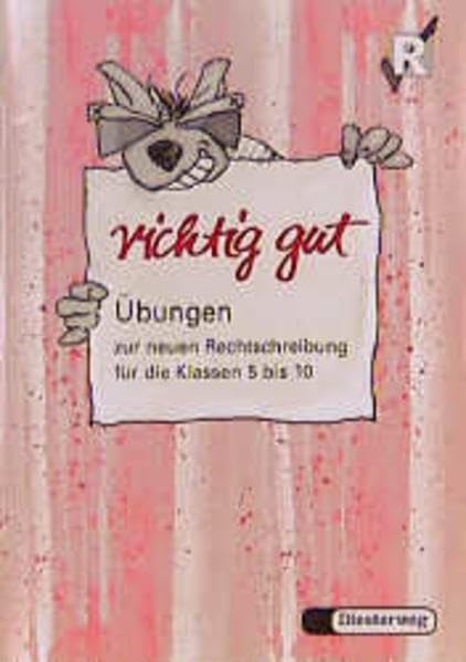 richtig gut. Übungen zur Rechtschreibung: richtig gut: Übungen zur neuen Rechtschreibung für die Klassen 5 bis 10 Study Guides