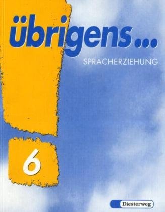 Übrigens. Sprachbuch: Übrigens . . ., Ausgabe Süd, neue Rechtschreibung, 6. Schuljahr Study Guides