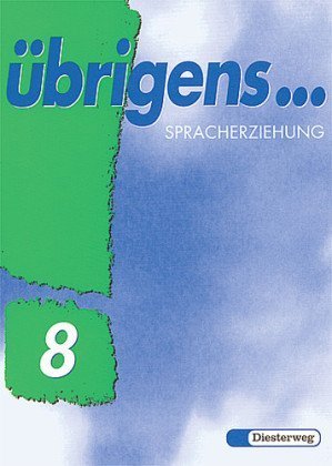Übrigens. Sprachbuch: Übrigens . . ., Ausgabe Süd, neue Rechtschreibung, 8. Schuljahr Study Guides