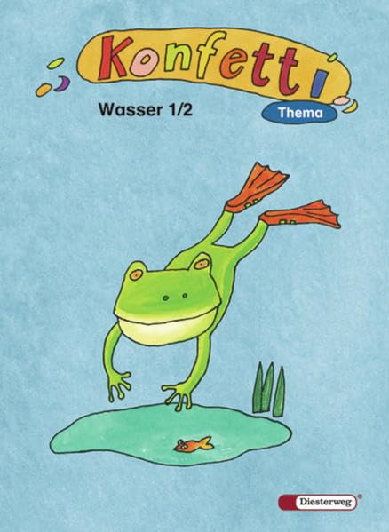 Konfetti Thema - Ausgabe 2006: Themenheft Wasser 1 / 2: Themenhefte für die 1 .- 4. Klasse - Ausgabe 2006 / Themenheft Wasser 1 / 2 (Konfetti Thema: Themenhefte für die 1 .- 4. Klasse - Ausgabe 2006) Study Guides
