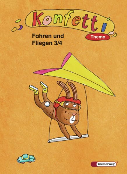 Konfetti Thema - Ausgabe 2006: Themenheft Fahren und fliegen 3 / 4: Themenhefte für die 1 .- 4. Klasse - Ausgabe 2006 / Themenheft Fahren und fliegen ... für die 1 .- 4. Klasse - Ausgabe 2006) Study Guides
