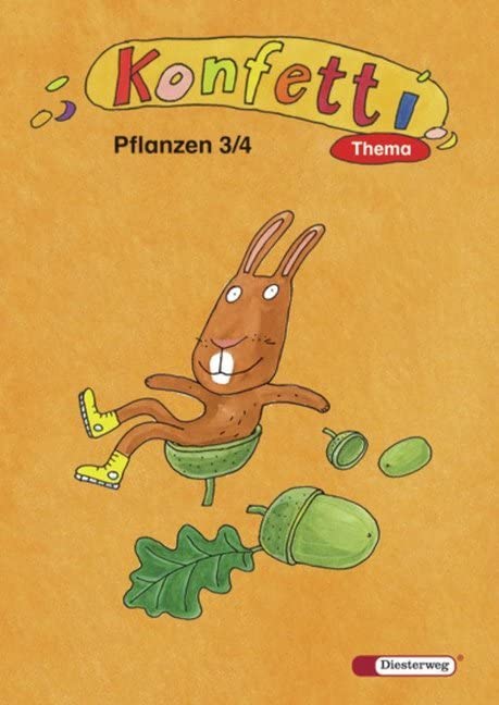 Konfetti Thema 3 / 4. Themenheft. Pflanzen - Ausgabe 2006 Leisure, Home & Garden