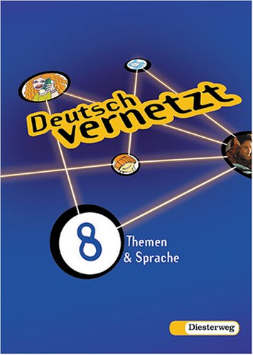Deutsch vernetzt / Grundausgabe: Themen & Sprache - Schülerbuch für das 8. Schuljahr Study Guides