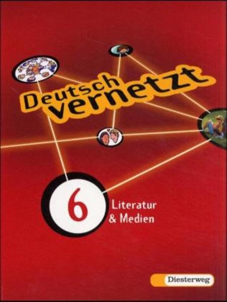 Deutsch vernetzt, neue Rechtschreibung, Literatur & Medien: Literatur & Medien - Schülerbuch für das 6. Schuljahr Study Guides