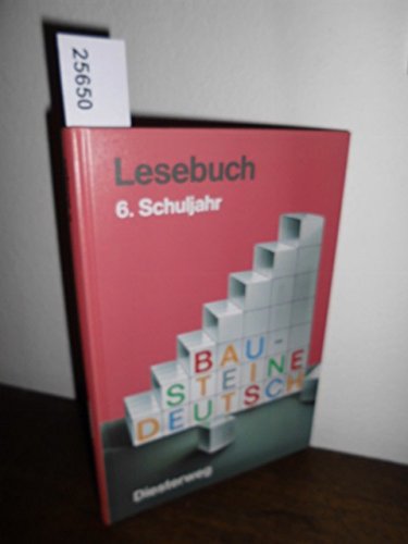 Bausteine Deutsch, Lesebuch, Ausgabe für die Sekundarstufe I, 6. Schuljahr (Bausteine Deutsch. Lese- + Sprachbuch für Orientierungs- und Förderstufe ... Hauptschulen, Realschulen und Gesamtschulen) Learning & Reference