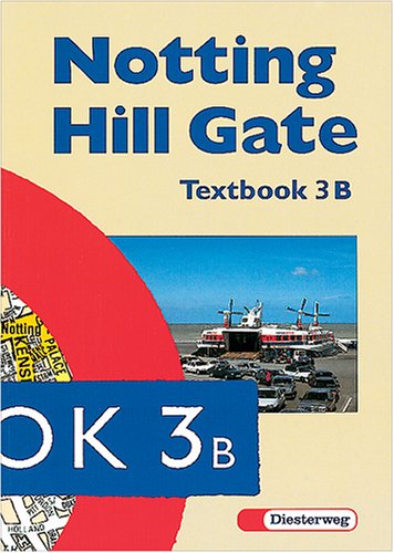 Notting Hill Gate. Lehrwerk für den Englischunterricht. Ausgabe für Gesamtschulen sowie Regel-, Mittel- und Sekundarschulen, Orientierungs- und ... Notting Hill Gate, Tl.3B, Textbook Foreign Languages ​​& Dictionaries