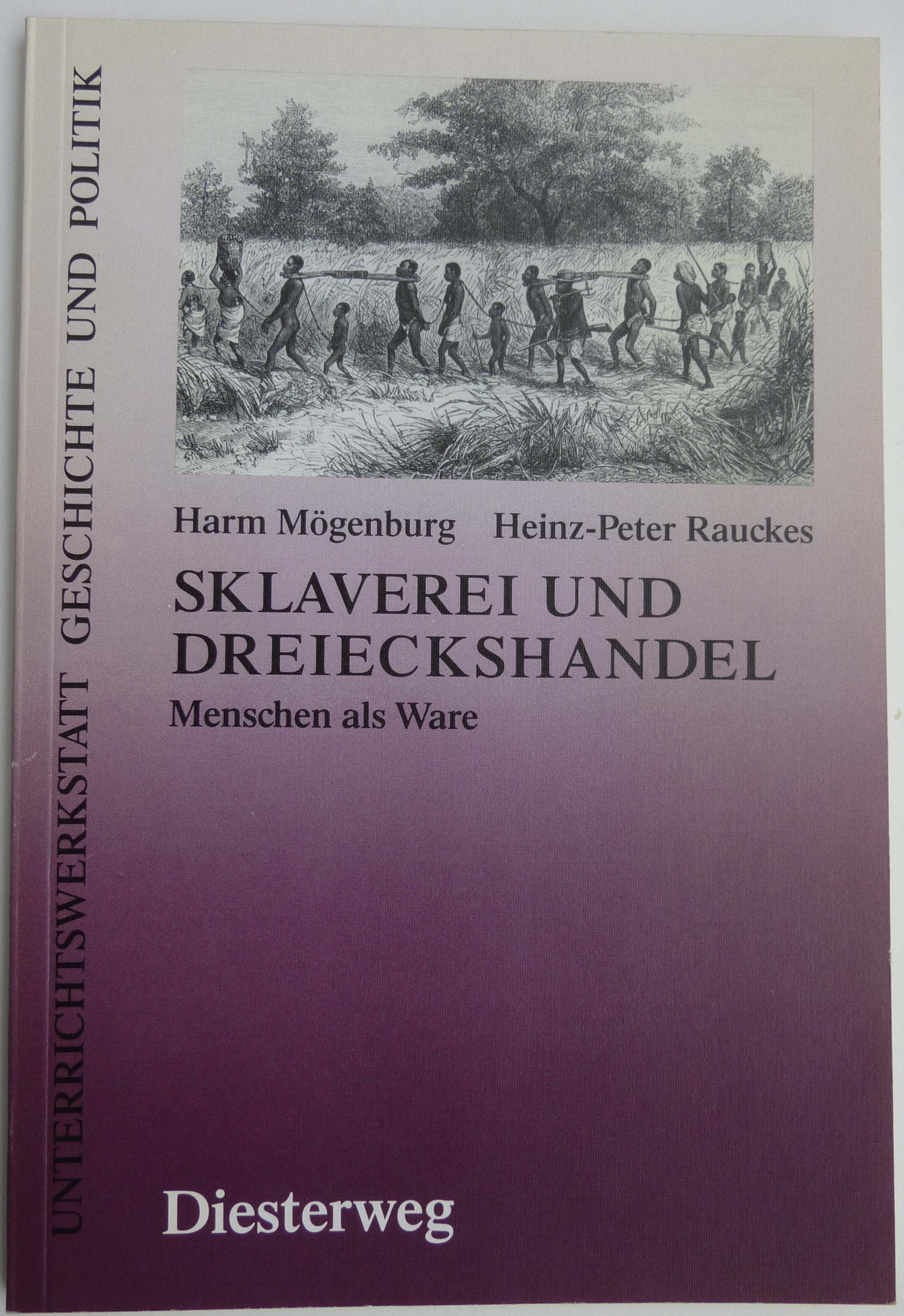 Sklaverei und Dreieckshandel. Menschen als Ware (Unterrichtswerkstatt Geschichte und Politik) Social Sciences