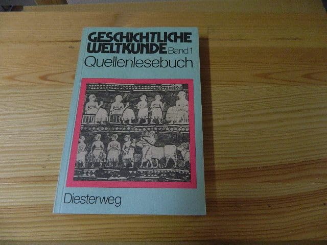 Geschichtliche Weltkunde / Geschichtliche Weltkunde - Quellenlesebücher / Von der frühen Zeit der Menschen bis zum Beginn der Neuzeit Politics & History