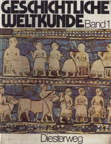 Geschichtliche Weltkunde Band 1. Von der frühen Zeit der Menschen bis zum Beginn der Neuzeit Politics & History