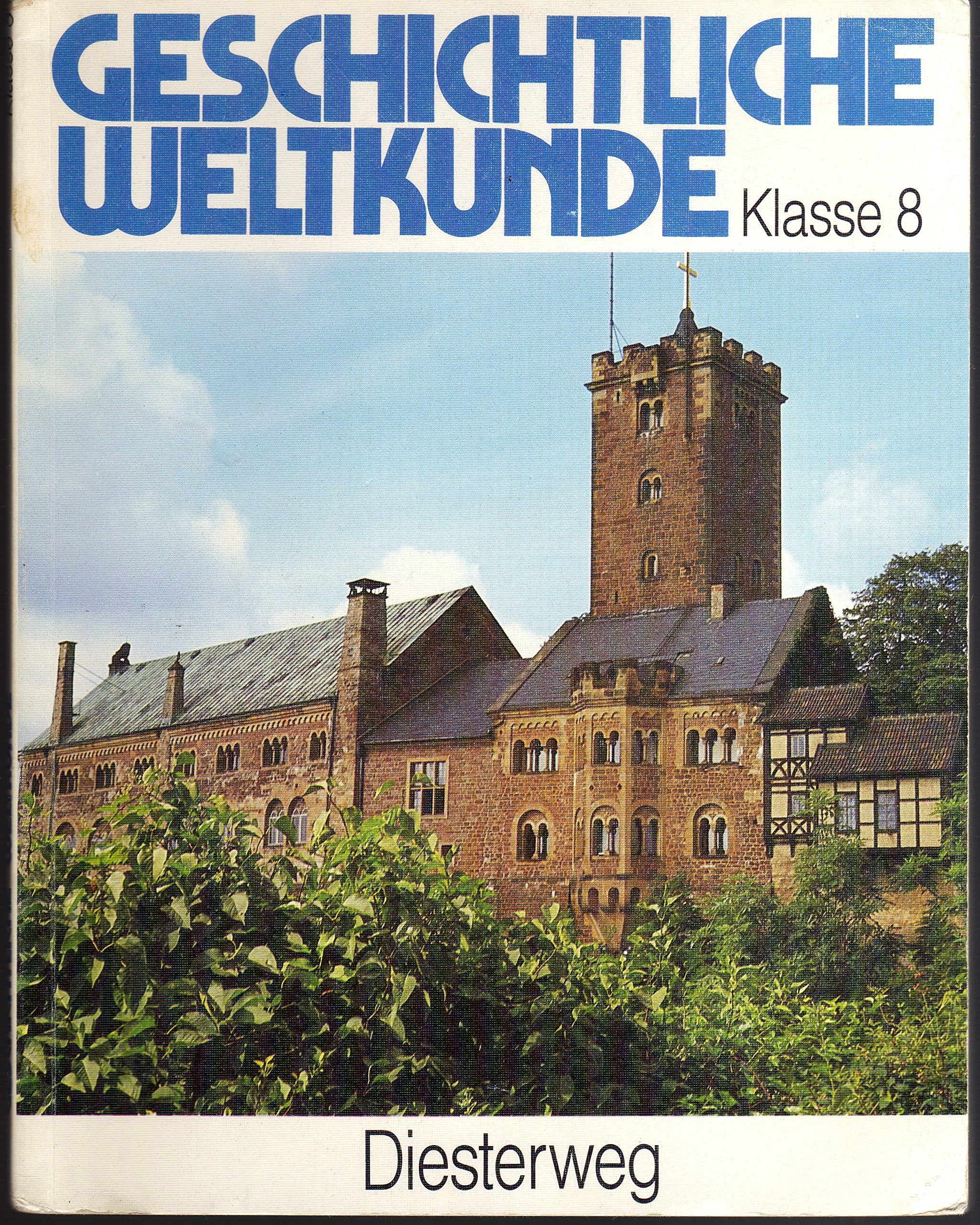 Geschichtliche Weltkunde, Ausgabe für die neuen Bundesländer und Berlin, Kl.8, Vom Beginn des 19. Jahrhunderts bis zum Ende des Ersten Weltkriegs: Vom ... bis zum Ende des Ersten Weltkriegs Study Guides