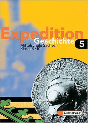 Expedition Geschichte, Mittelschule Sachsen, Bd.5, Klasse 9/10: Von der Zeit des Ersten Weltkriegs bis zur Gegenwart Study Guides