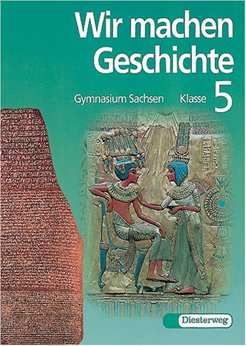 Wir machen Geschichte, Gymnasium Sachsen, Bd.1, Klasse 5: Klasse 5: Von der Vor- und Frühgeschichte bis zu den frühen Hochkulturen Study Guides