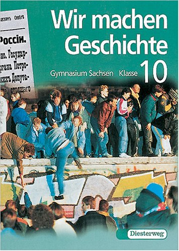Wir machen Geschichte, Gymnasium Sachsen, Bd.6, Klasse 10: 10. Schuljahr: Totalitäre Herrschaftsformen und ihre Überwindung. Entstehung der Demokratie und Formen ihrer Umsetzung Study Guides