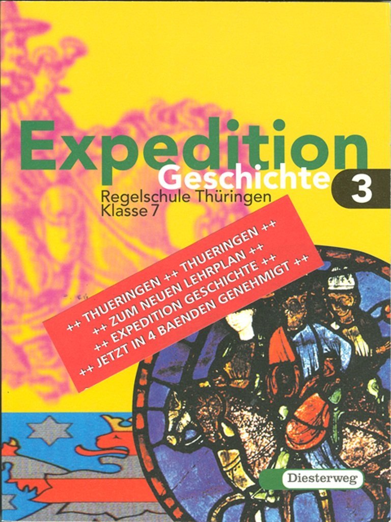 Expedition Geschichte, Regelschule Thüringen, Bd.3, Klasse 7: Von der Herausbildung des frühen deutschen Staates bis zum Absolutismus Study Guides