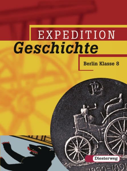 Expedition Geschichte 2. Sekundarstufe 1. Berlin / Klasse8 Study Guides