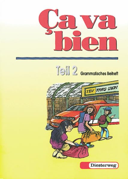Ca va bien. Französisches Unterrichtswerk für Realschulen, Gesamtschulen, Mittelschulen, Regelschulen und Sekundarschulen. 2. Fremdsprache: Ça va bien Teil 2: Grammatisches Beiheft Foreign Languages ​​& Dictionaries