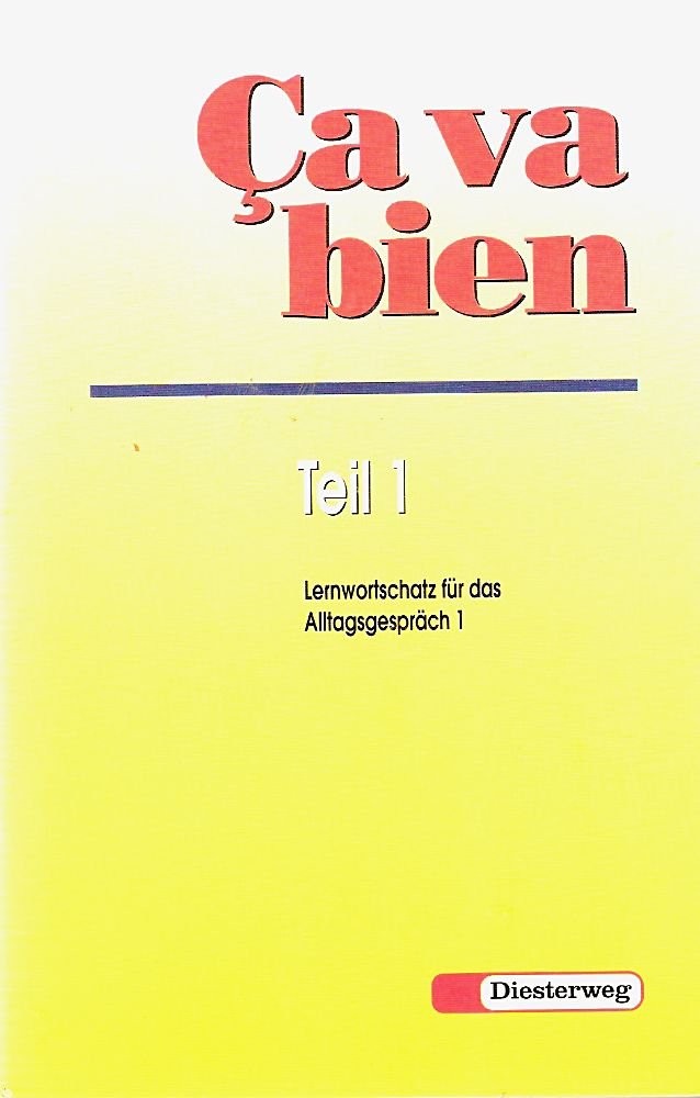 Ca va bien. Französisches Unterrichtswerk für Realschulen, Gesamtschulen, Mittelschulen, Regelschulen und Sekundarschulen. 2. Fremdsprache: Ça va bien ... für das Alltagsgespräch: ( Unités 1 - 7 ) Foreign Languages ​​& Dictionaries