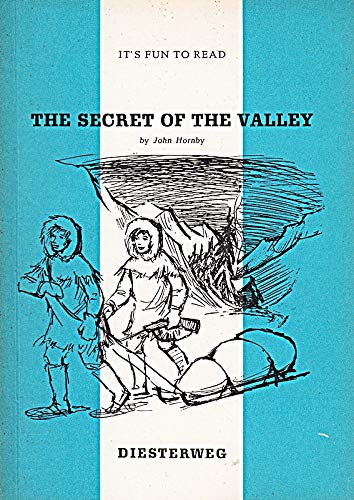 The Secret of the Valley (It's Fun to Read - Ab 3. Lehrjahr: Eine Reihe leichter, illustrierter Texte) Books