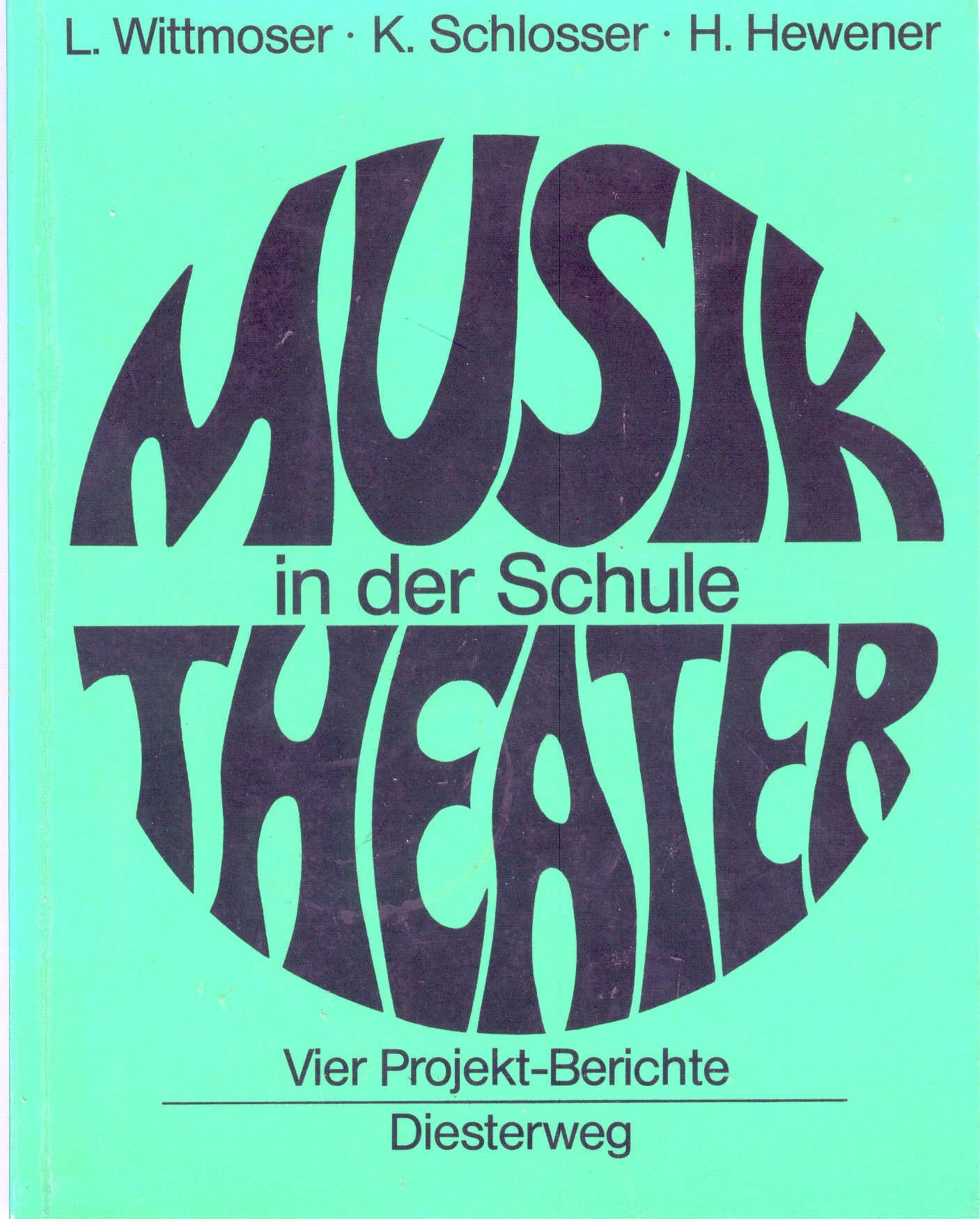 Musik-Theater in der Schule: Vier Projekt-Berichte Education & Training
