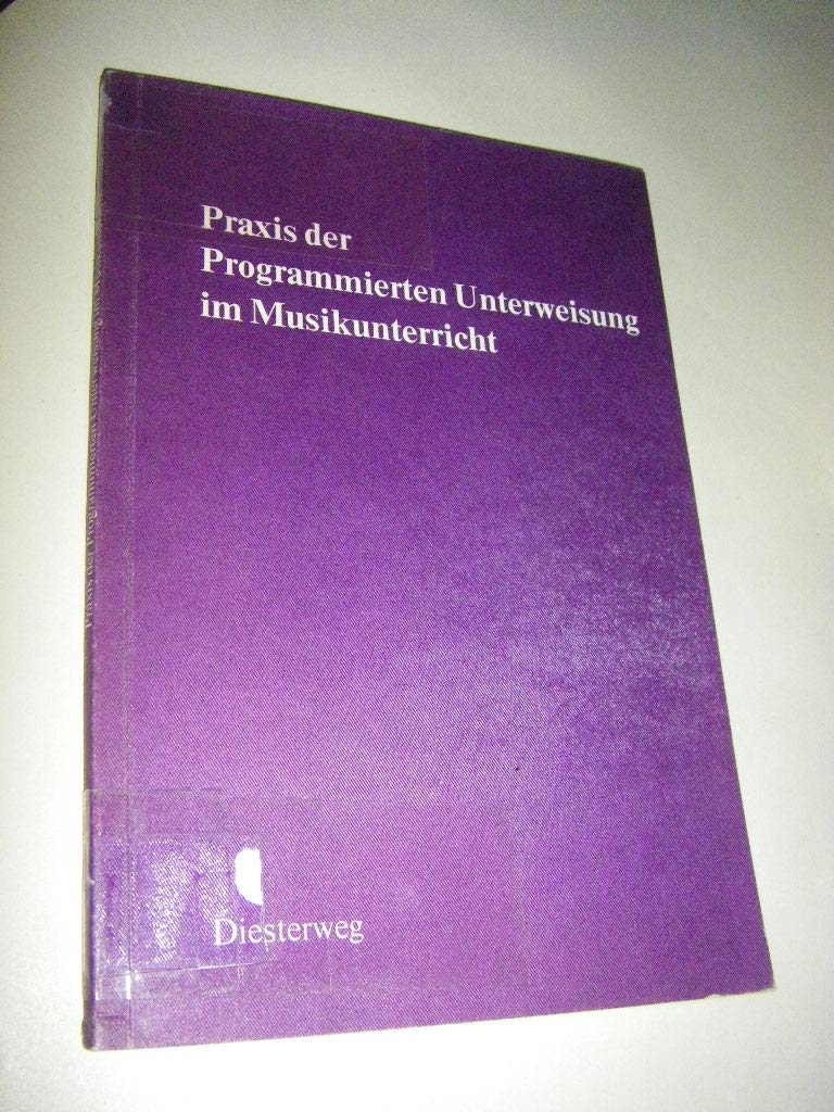 Praxis der programmierten Unterweisung im Musikunterricht: Begleitschrift zum Lehrprogramm "Einführung in das Notenhören" Education & Training