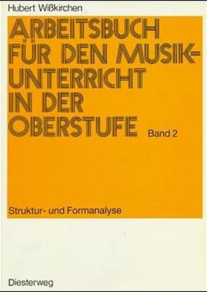 Arbeitsbuch für den Musikunterricht in der Oberstufe, Bd.2, Strukturanalyse und Formanalyse: Band 2: Struktur- und Formanalyse Sheet Music