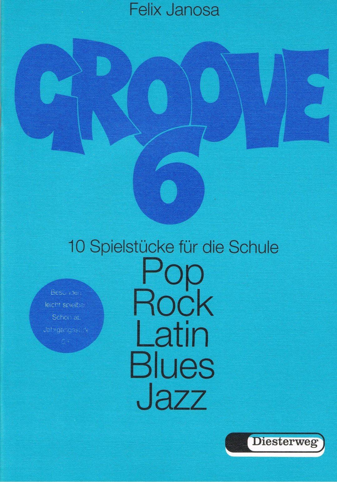 Groove! / Groove!: Pop - Rock - Latin - Blues - Jazz - Reggae - Soul - Funk. Spielstücke für die Schule / Pop - Rock - Latin - Blues - Jazz - Reggae - Soul - Funk. Spielstücke für die Schule Arts & Music