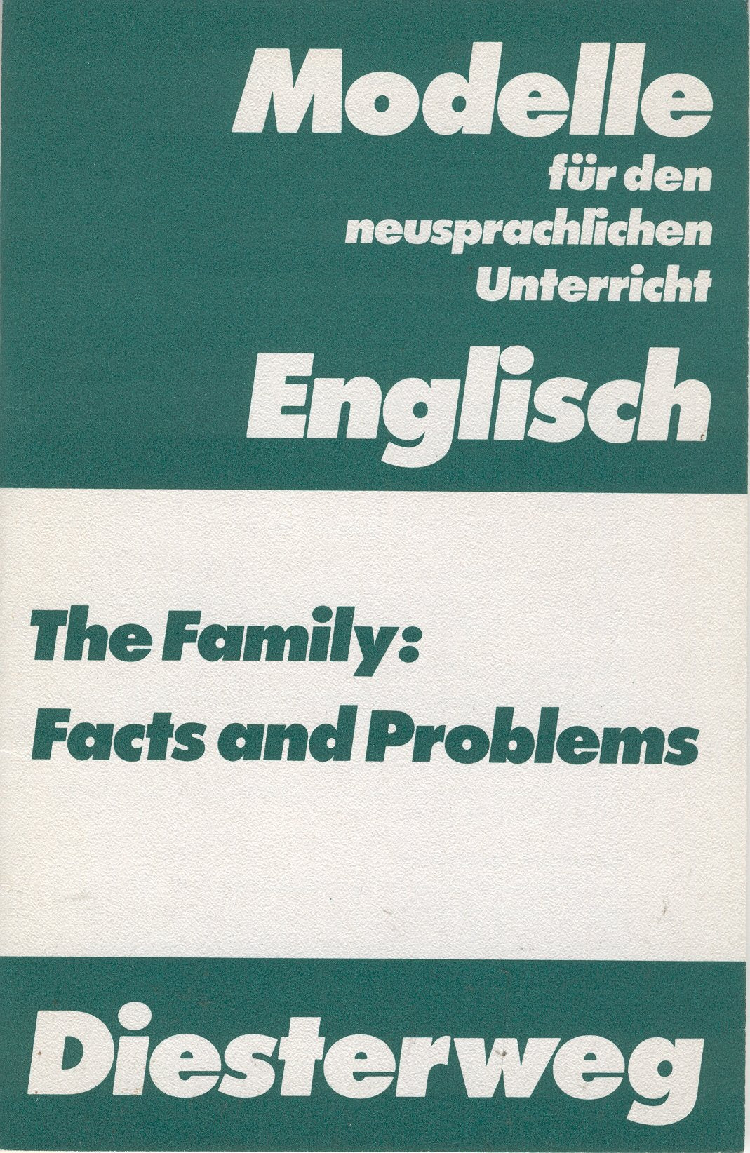 The Family: Facts and Problems: A Programmed Course on the Modern Family (Modelle für den neusprachlichen Unterricht - Englisch: Materialien für die Sekundarstufe II) Books