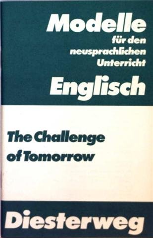 Modelle für den neusprachlichen Unterricht Englisch: The Challenge of Tomorrow - Ecological Perspectivers on the American Future Books