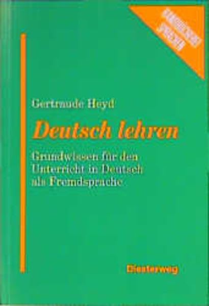 Deutsch lehren: Grundwissen für den Unterricht in Deutsch als Fremdsprache (Handbücherei Sprachen) Education & Training