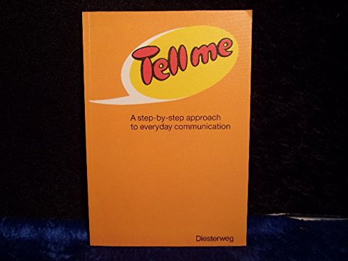Tell me / Tell me: A step-by-step approach to everyday communication / A step-by-step approach to everyday communication Books