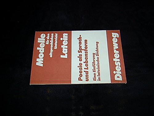 Poesie als Sprach- und Lebensform: Eine Einführung in lateinische Dichtung (Modelle für den altsprachlichen Unterricht - Latein) Books