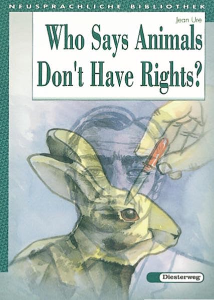 Diesterwegs Neusprachliche Bibliothek - Englische Abteilung: Who Says Animals Don't Have Rights?: Textbook: Übergangsstufe / Textbook (Diesterwegs ... - Englische Abteilung: Übergangsstufe) Study Guides