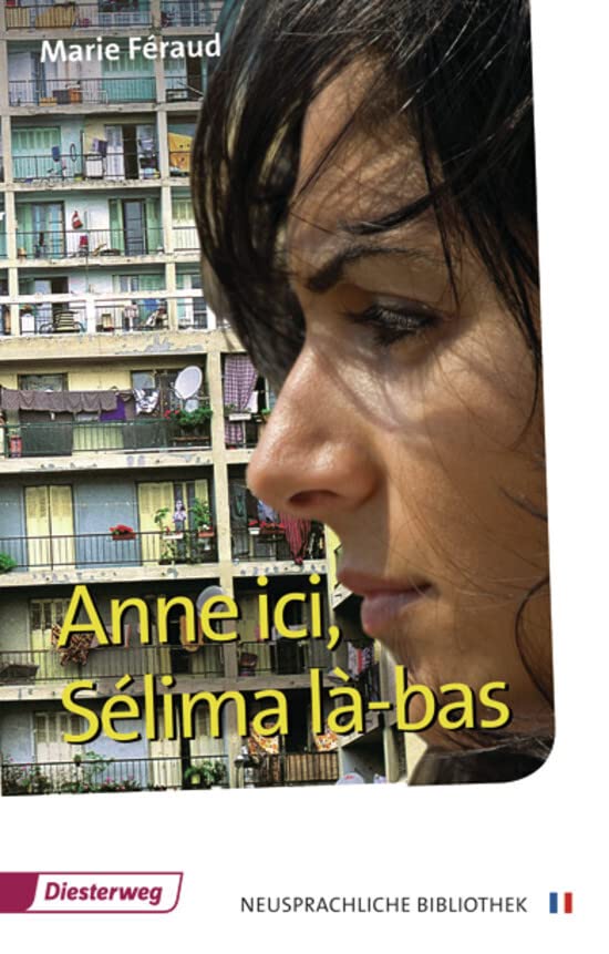 Anne ici, Sélima là-bas: Textbuch (Diesterwegs Neusprachliche Bibliothek - Französische Abteilung, Band 28) (Neusprachliche Bibliothek - Französische Abteilung: Sekundarstufe II) Professional & Reference Books