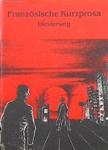 Französische Kurzprosa (Diesterwegs Neusprachliche Bibliothek: Sekundarstufe II) Books
