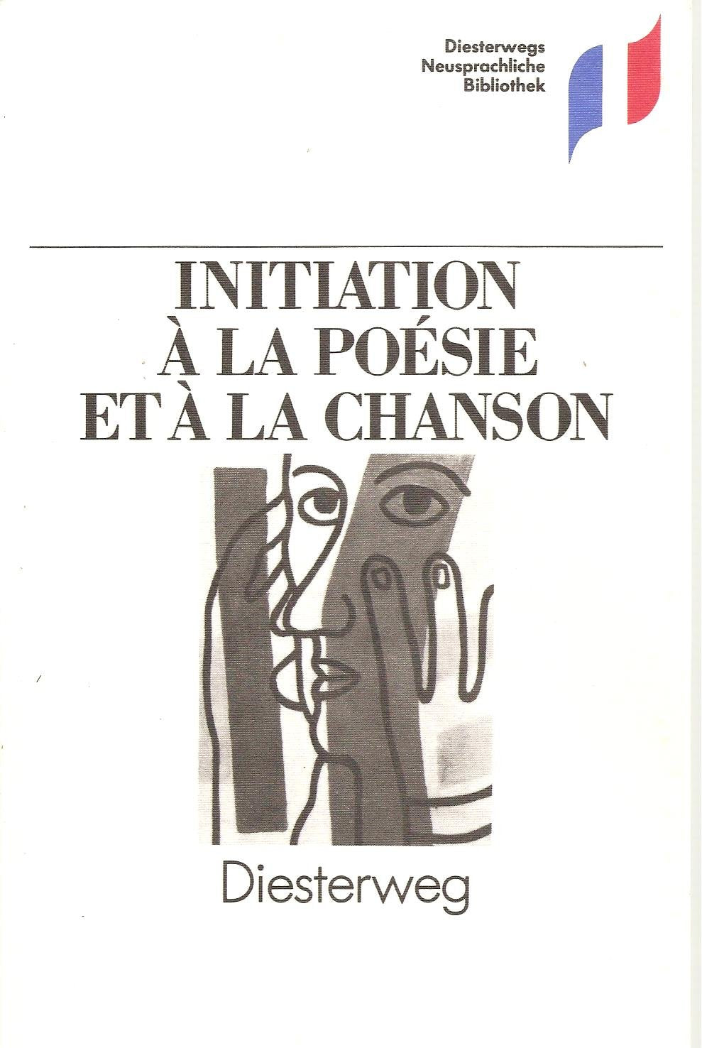 Initiation à la poesie et à la chanson (Diesterwegs Neusprachliche Bibliothek: Französische Abteilung - Neue Serie für die Sekundarstufe II) Arts & Music