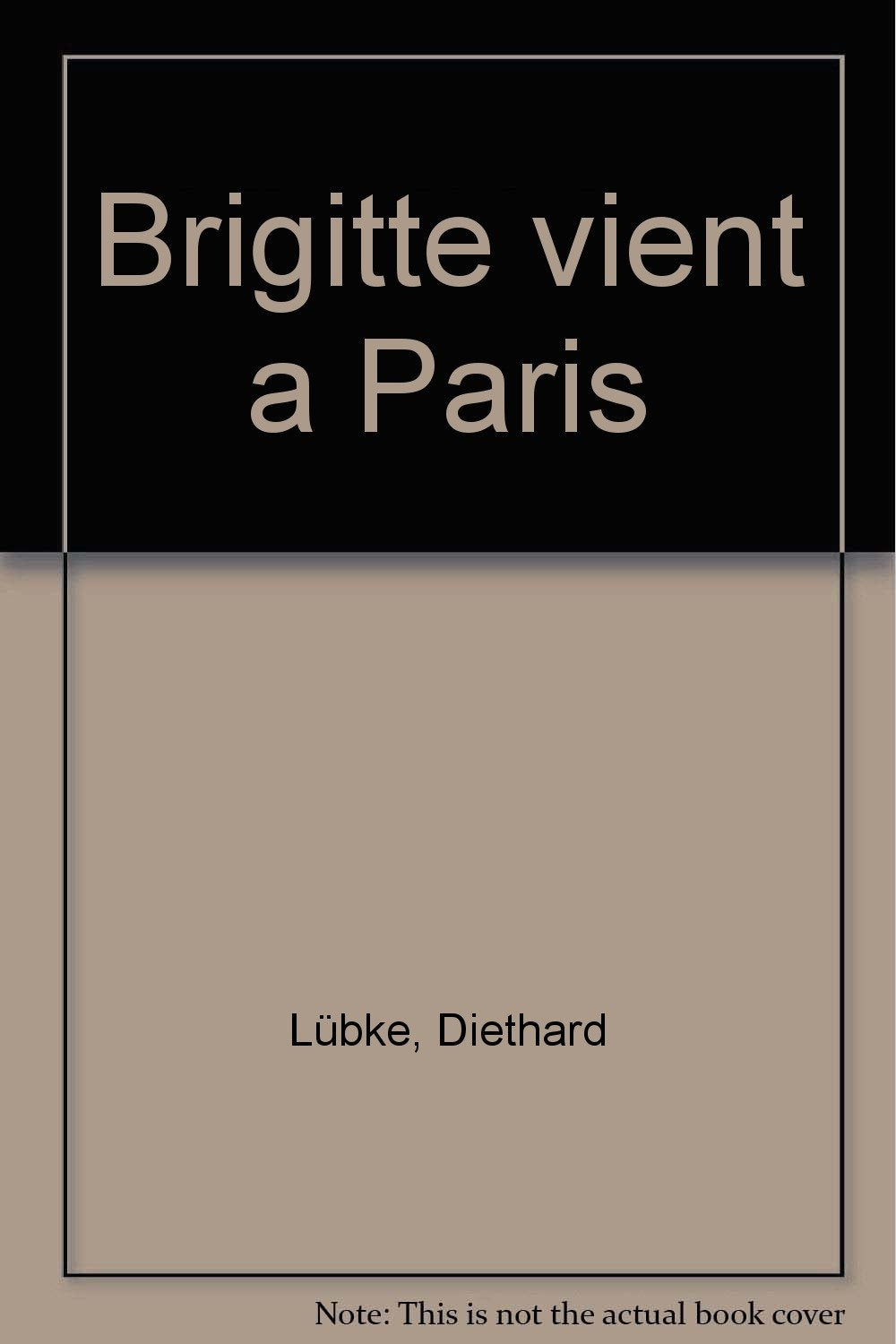 Brigitte vient à Paris (Diesterwegs Neusprachliche Bibliothek: Französische Abteilung. Materialien und didaktische Analysen zum Verständnis der französischen Literatur) Books