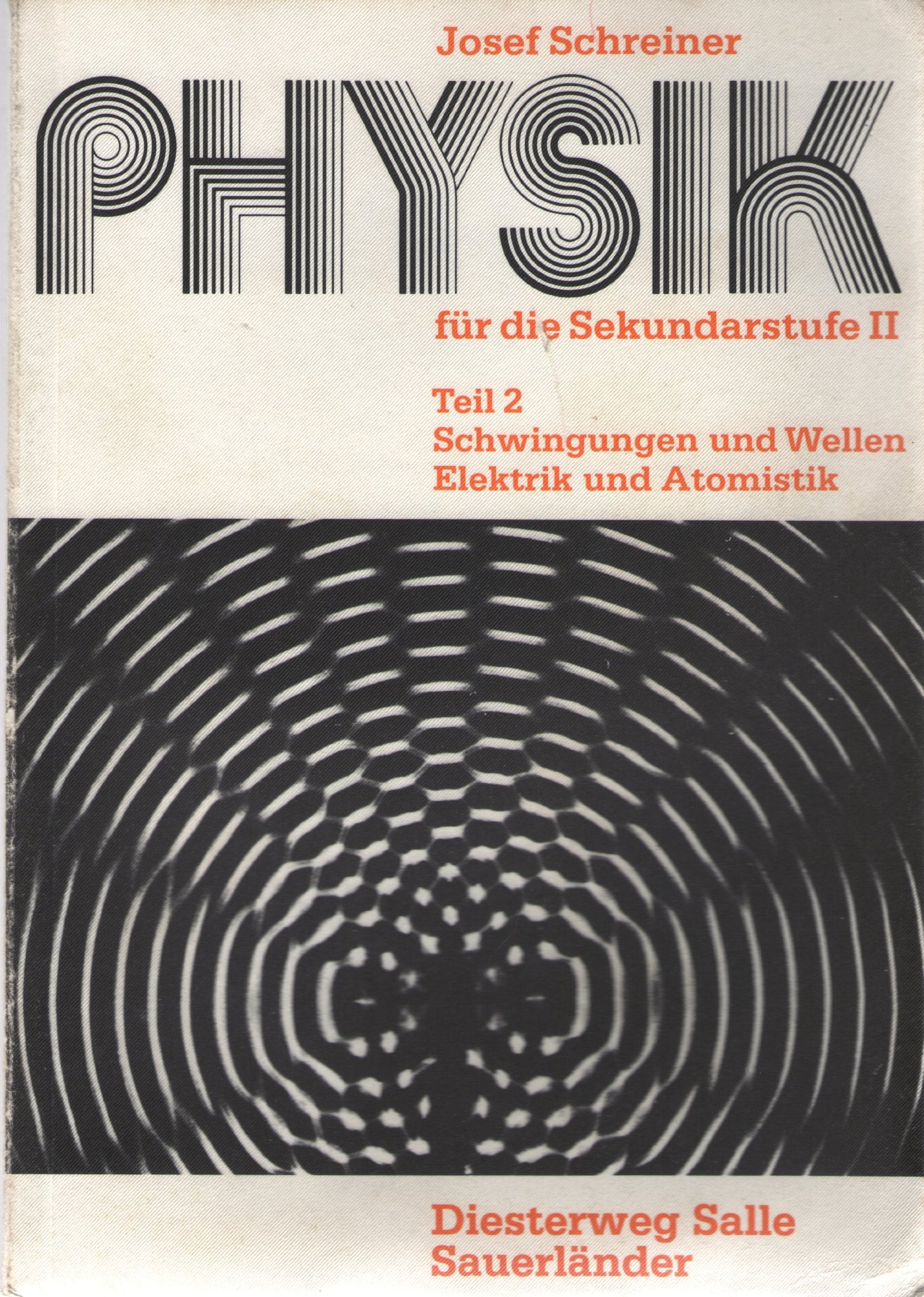 Physik für Sekundarstufe II / Teil 2: Schwingungen und Wellen / Elektronik und Atomistik Books