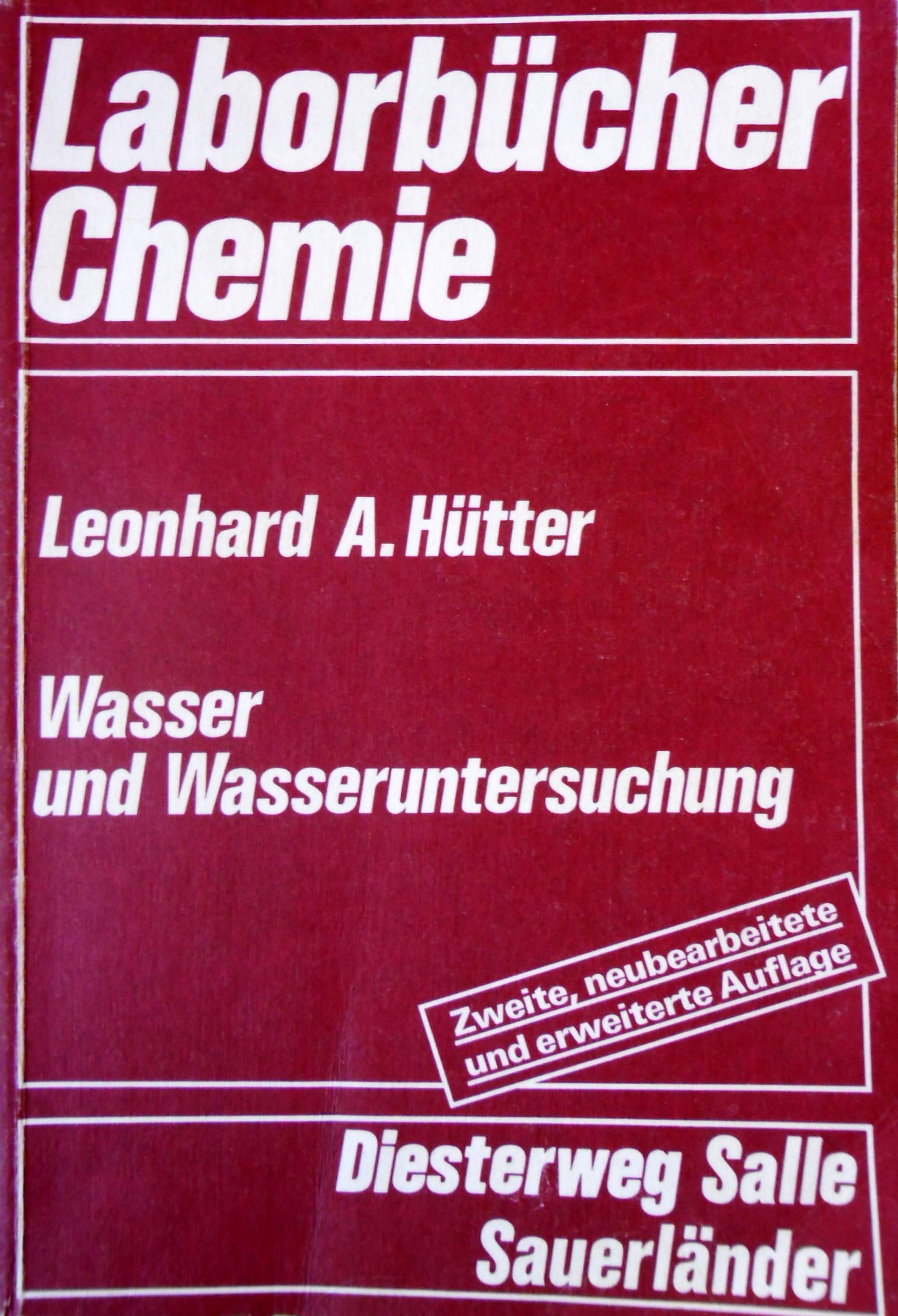 Wasser und Wasseruntersuchung: Methodik, Theorie und Praxis chemischer, chemisch-physikalischer und bakteriologischer Untersuchungsverfahren (Laborbücher Chemie) Business & Technology