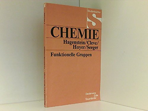 Funktionelle Gruppen: Chemische und spektrometrische Eigenschaften (Studienbücher Chemie) Natural Sciences