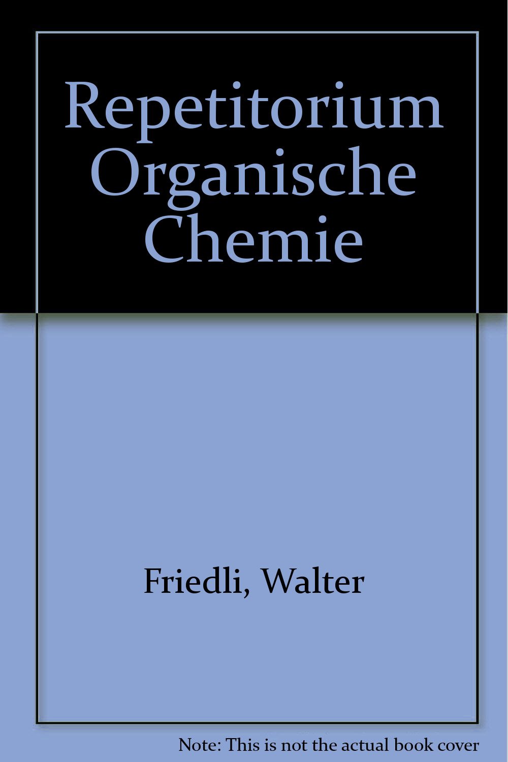 Repetitorium Organische Chemie (Studienbücher Chemie) Books