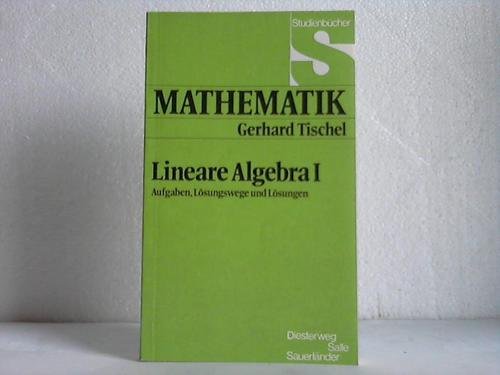 Lineare Algebra: Aufgaben, Lösungswege und Lösungen Books