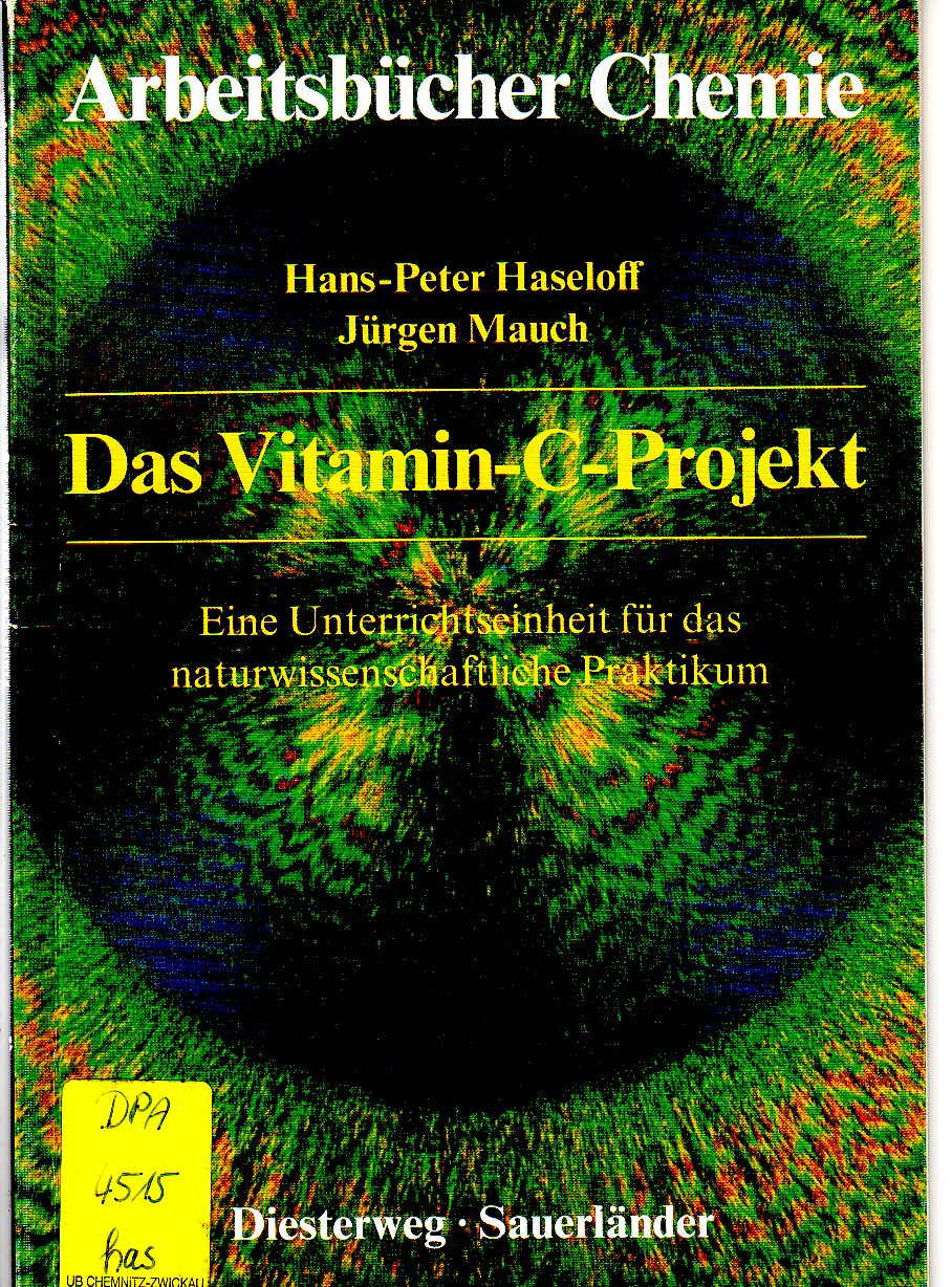 Das Vitamin - C - Projekt: Eine Unterrichtseinheit für das naturwissenschaftliche Praktikum (Arbeitsbücher Chemie) book