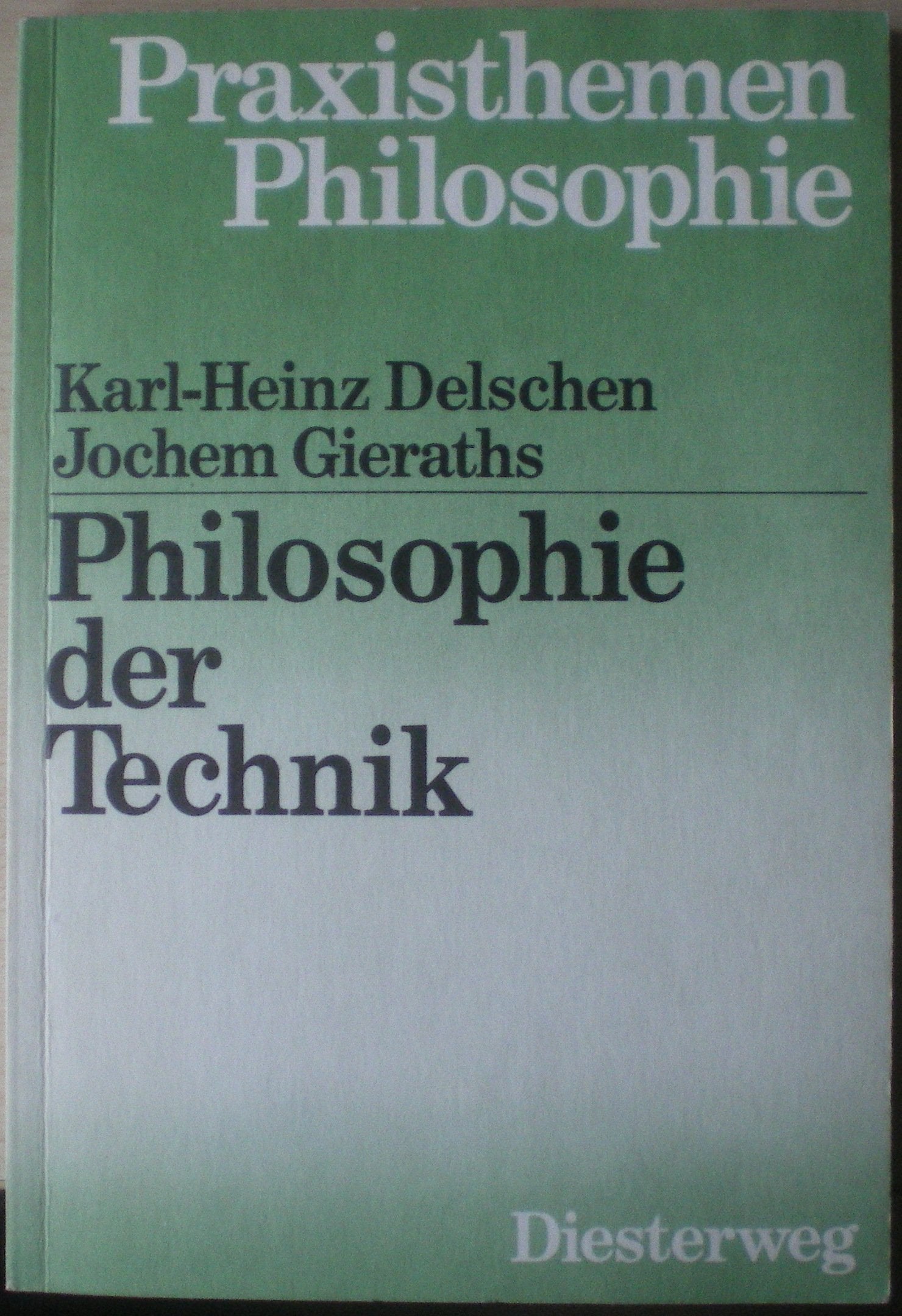 Philosophie der Technik: Die Technikdiskussion in der Philosophie des 20. Jahrhunderts Philosophy