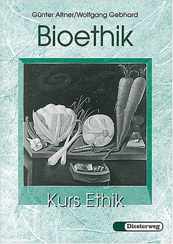 Bioethik (Kurs Ethik: Materialien für den Unterricht in Ethik /Werte und Normen in der S II) Medicine