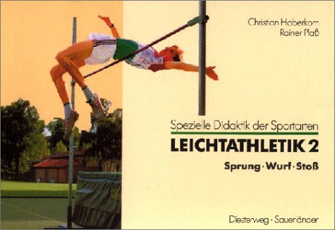 Leichtathletik, in 2 Bdn., Bd.2, Sprung, Wurf, Stoß Education & Training