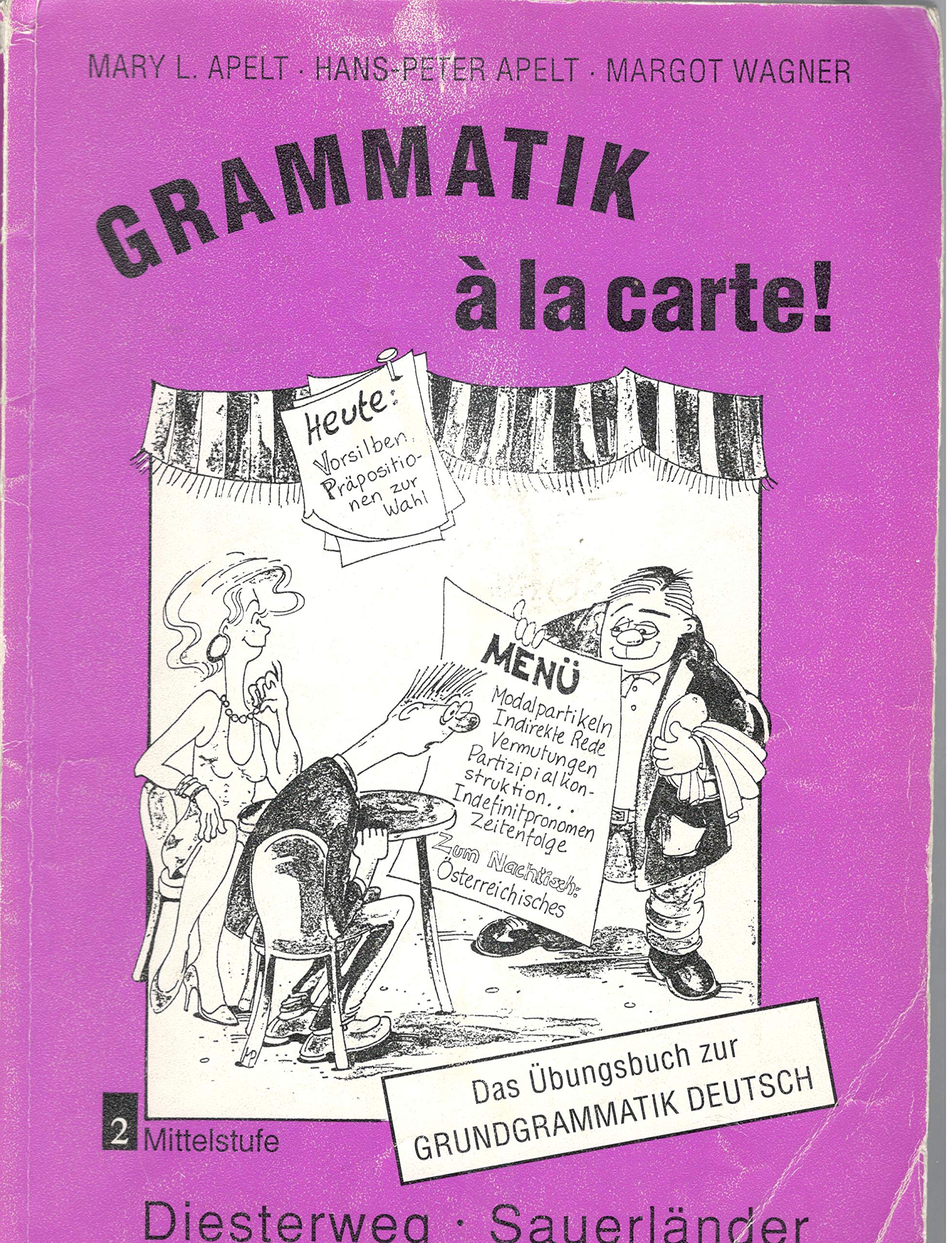 Grammatik à la carte!. Das Übungsbuch zur Grundgrammatik Deutsch: Mittelstufe General education