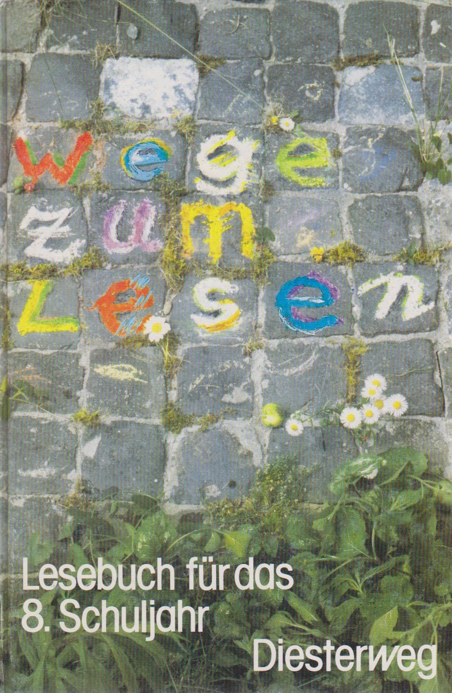 Wege zum Lesen, Lesebuch für das 8. Schuljahr Learning & Reference