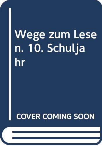 Wege zum Lesen, Lesebuch für das 10. Schuljahr Learning & Reference